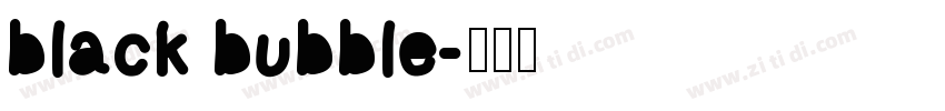 black bubble字体转换